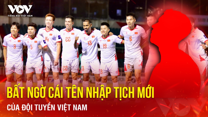 Tin bóng đá 18-10: Bất ngờ cái tên nhập tịch mới của ĐT Việt Nam